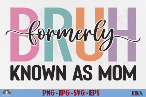 Bruh Fomerly Known As Mom, Mother's Day: A Designer’s Honest Review