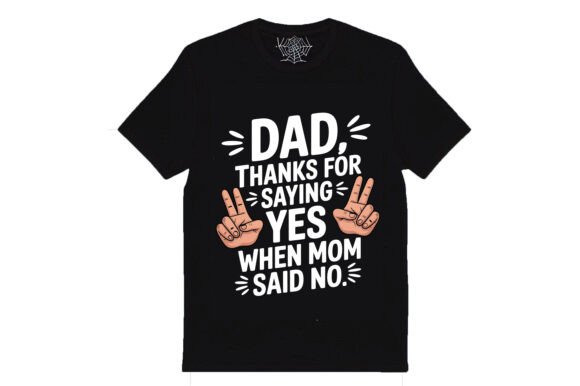 Dad, Thanks for Saying Yes when Mom Said