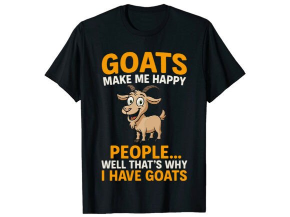 Goats Make Me Happy Funny Quote T-Shirt