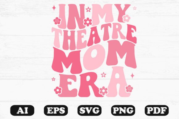 In My Theatre Mom Era Tshirt Design Wit Review