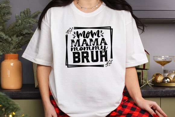 Mom Mama Mommy Bruh T Shirt Design: A Designer’s Real-World Review