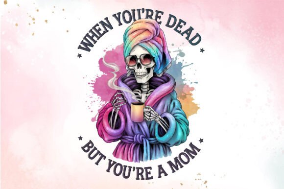 When You're Dead but You're a Mom PNG: A Designer’s Honest Review
