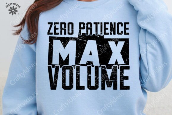 Zero Patience Max Volume Snarky PNG,Mom – A Bold Embroidery Design for Sassy Makers